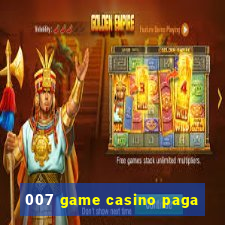 007 game casino paga